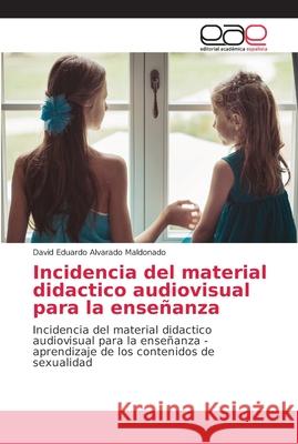 Incidencia del material didactico audiovisual para la enseñanza Alvarado Maldonado, David Eduardo 9786202148269