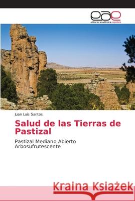 Salud de las Tierras de Pastizal Santos, Juan Luis 9786202148306