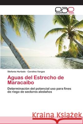 Aguas del Estrecho de Maracaibo Hurtado, Stefania 9786202149419