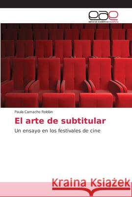 El arte de subtitular Camacho Roldán, Paula 9786202149747 Editorial Académica Española