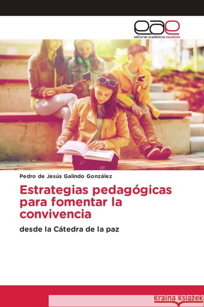 Estrategias pedagógicas para fomentar la convivencia Galindo González, Pedro de Jesús 9786202149808 Editorial Académica Española