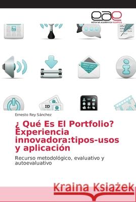 ¿ Qué Es El Portfolio? Experiencia innovadora: tipos-usos y aplicación Rey Sánchez, Ernesto 9786202150040