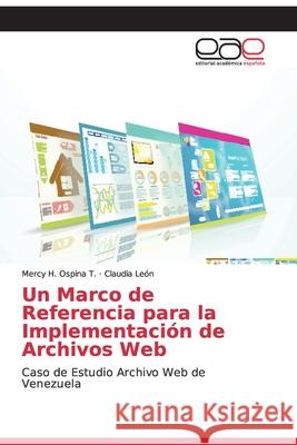 Un Marco de Referencia para la Implementación de Archivos Web Mercy H Ospina T, Claudia León 9786202150965