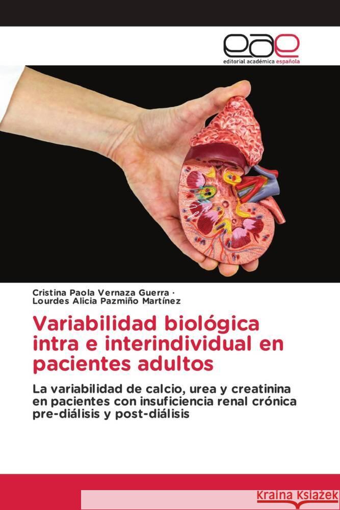 Variabilidad biológica intra e interindividual en pacientes adultos Vernaza Guerra, Cristina  Paola, Pazmiño Martínez, Lourdes Alicia 9786202151436