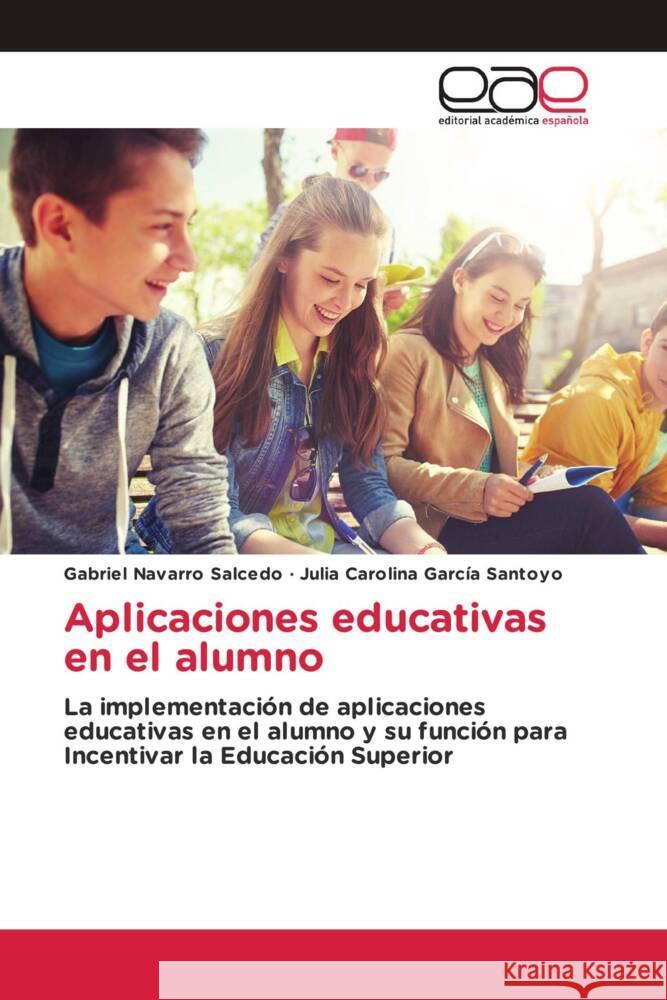 Aplicaciones educativas en el alumno Navarro Salcedo, Gabriel, García Santoyo, Julia Carolina 9786202151764