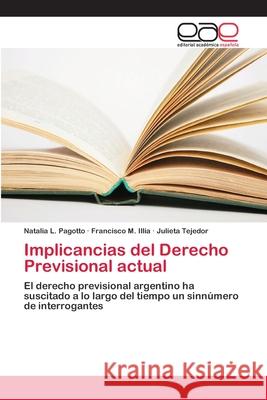 Implicancias del Derecho Previsional actual Pagotto, Natalia L. 9786202152426 Editorial Académica Española