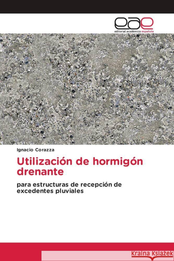 Utilización de hormigón drenante Corazza, Ignacio 9786202153423