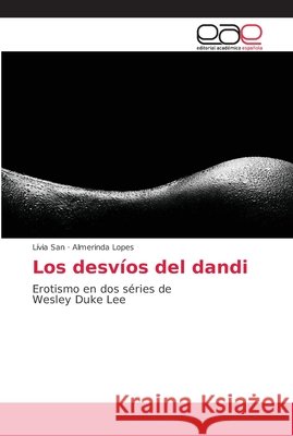 Los desvíos del dandi San, Lívia 9786202153935 Editorial Académica Española