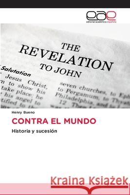 CONTRA EL MUNDO Bueno, Henry 9786202153966