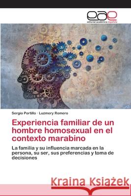 Experiencia familiar de un hombre homosexual en el contexto marabino Sergio Portillo, Luzmery Romero 9786202154062