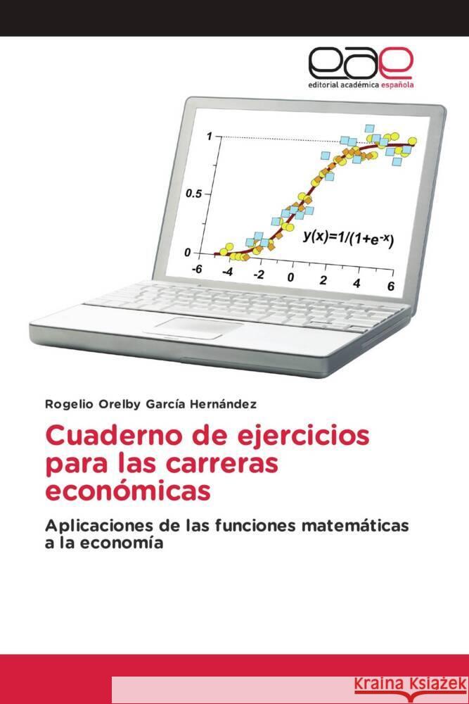 Cuaderno de ejercicios para las carreras económicas García Hernández, Rogelio Orelby 9786202154079 Editorial Académica Española