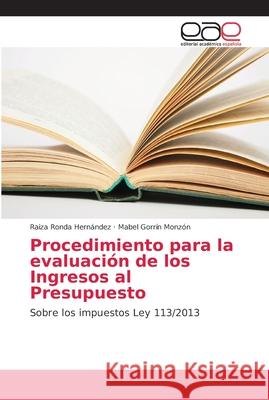 Procedimiento para la evaluación de los Ingresos al Presupuesto Ronda Hernández, Raiza 9786202154307 Editorial Académica Española