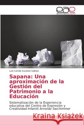 Sapana: Una aproximación de la Gestión del Patrimonio a la Educación Kunstek Salinas, Luis Camilo 9786202154390 Editorial Académica Española