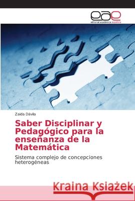 Saber Disciplinar y Pedagógico para la enseñanza de la Matemática Dávila, Zaida 9786202154413 Editorial Académica Española