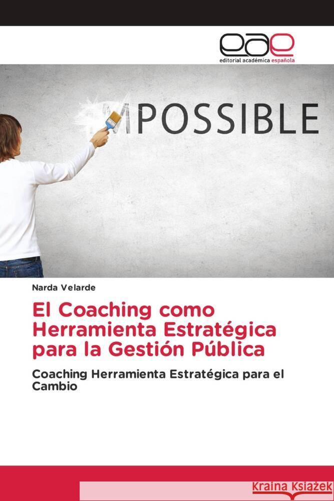 El Coaching como Herramienta Estratégica para la Gestión Pública Velarde, Narda 9786202154659 Editorial Académica Española