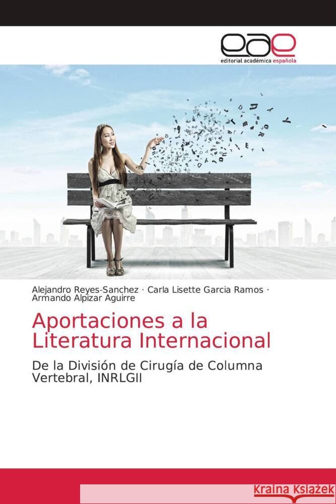Aportaciones a la Literatura Internacional Alejandro Reyes-S?nchez Carla Lisette Garci Armando Alpiza 9786202154666