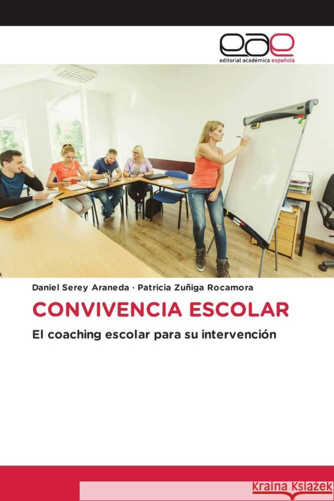 CONVIVENCIA ESCOLAR Serey Araneda, Daniel, Zuñiga Rocamora, Patricia 9786202154994