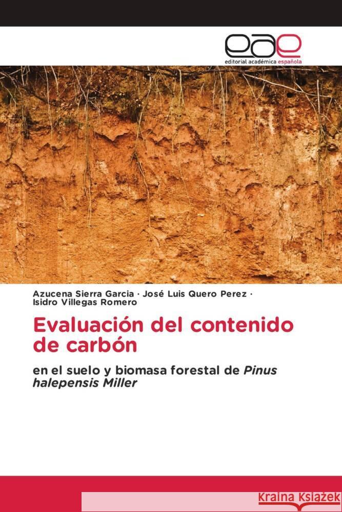 Evaluación del contenido de carbón Sierra Garcia, Azucena, Quero Perez, José Luis, Villegas Romero, Isidro 9786202155502