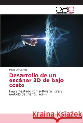 Desarrollo de un escáner 3D de bajo costo del Castillo, David 9786202155519