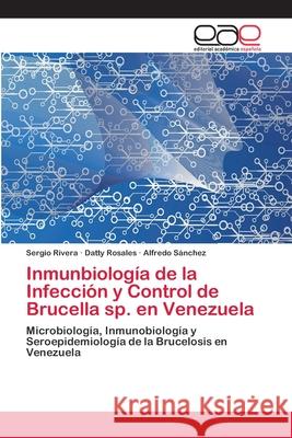 Inmunbiología de la Infección y Control de Brucella sp. en Venezuela Rivera, Sergio 9786202155526 Editorial Académica Española