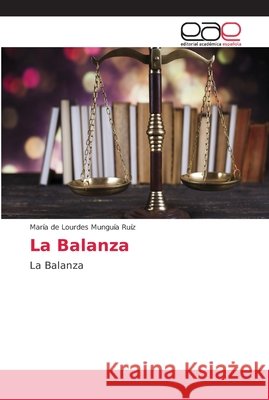La Balanza Munguía Ruíz, María de Lourdes 9786202155687