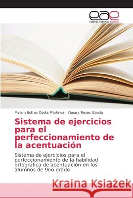 Sistema de ejercicios para el perfeccionamiento de la acentuación Dorta Martínez, Miriam Esther 9786202156561