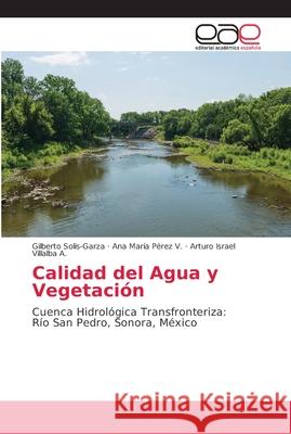 Calidad del Agua y Vegetación Solis-Garza, Gilberto 9786202156622 Editorial Académica Española