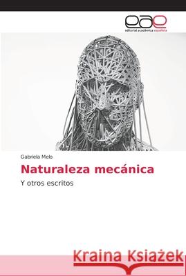 Naturaleza mecánica Melo, Gabriela 9786202156752