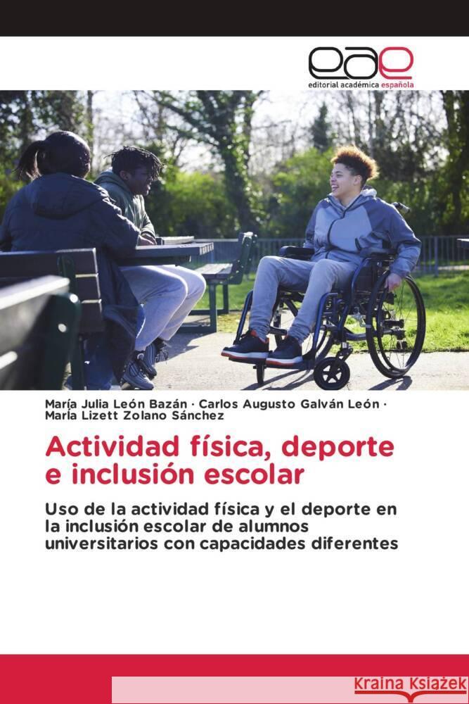 Actividad f?sica, deporte e inclusi?n escolar Mar?a Julia Le? Carlos Augusto Galv? Mar?a Lizett Zolan 9786202157315 Editorial Academica Espanola