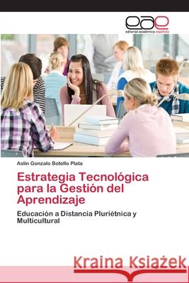 Estrategia Tecnológica para la Gestión del Aprendizaje Botello Plata, Aslin Gonzalo 9786202159081