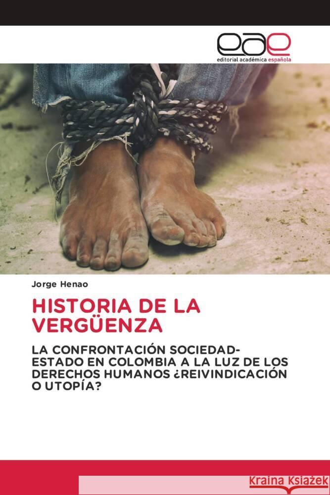 Historia de la Verg?enza Jorge Henao 9786202159104 Editorial Academica Espanola