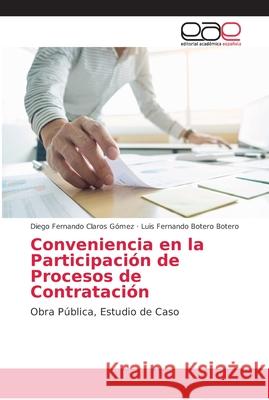 Conveniencia en la Participación de Procesos de Contratación Claros Gómez, Diego Fernando 9786202159876 Editorial Académica Española