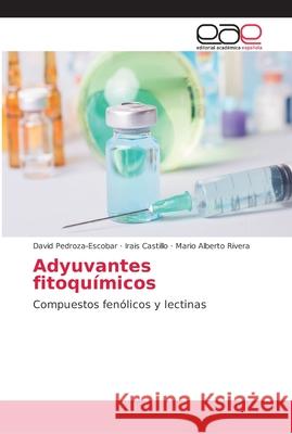 Adyuvantes fitoquímicos Pedroza-Escobar, David 9786202160650 Editorial Académica Española