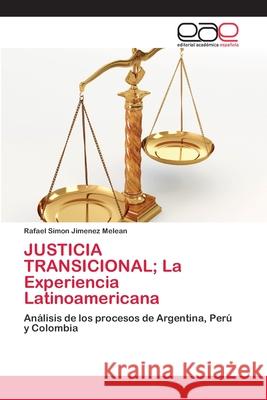 JUSTICIA TRANSICIONAL; La Experiencia Latinoamericana Jimenez Melean, Rafael Simon 9786202161091