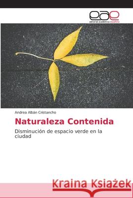 Naturaleza Contenida Albán Cristancho, Andrea 9786202161176