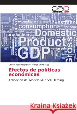 Efectos de políticas económicas Vela Meléndez, Lindon 9786202161725 Editorial Académica Española