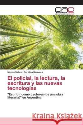 El policial, la lectura, la escritura y las nuevas tecnologías Salles, Norma 9786202161756