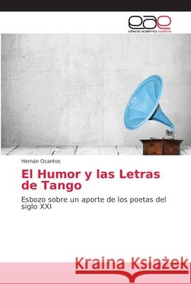 El Humor y las Letras de Tango Ocantos, Hernán 9786202161909 Editorial Académica Española