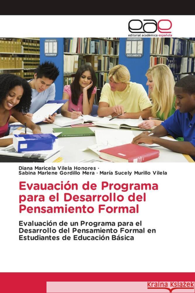 Evauación de Programa para el Desarrollo del Pensamiento Formal Vilela Honores, Diana Maricela, Gordillo Mera, Sabina Marlene, Murillo Vilela, María Sucely 9786202162388 Editorial Académica Española