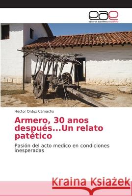 Armero, 30 anos después...Un relato patético Orduz Camacho, Hector 9786202162777