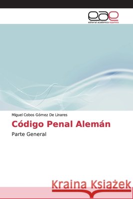 Código Penal Alemán Cobos Gómez de Linares, Miguel 9786202162951