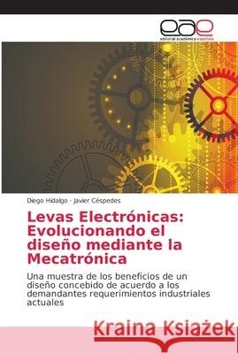 Levas Electrónicas: Evolucionando el diseño mediante la Mecatrónica Hidalgo, Diego 9786202163255