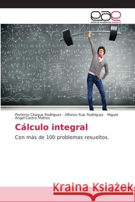 Cálculo integral Chagua Rodríguez, Perfecto 9786202164573