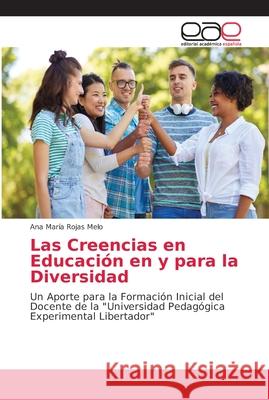 Las Creencias en Educación en y para la Diversidad Rojas Melo, Ana María 9786202165136