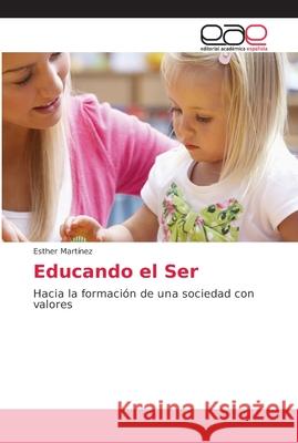 Educando el Ser Martinez, Esther 9786202165723 Editorial Académica Española