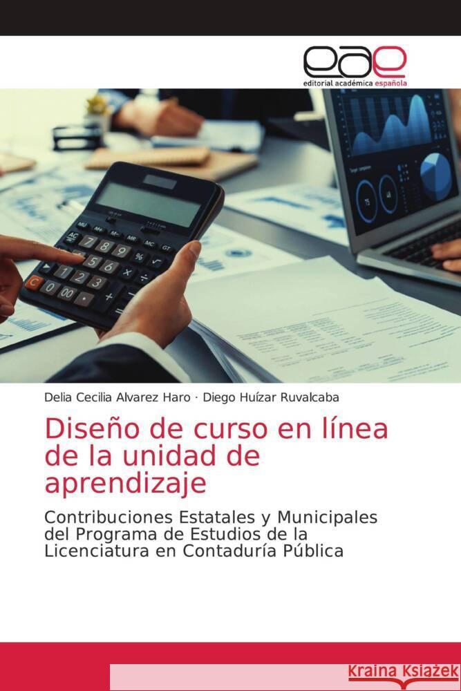 Dise?o de curso en l?nea de la unidad de aprendizaje Delia Cecilia Alvare Diego Hu?za 9786202166416