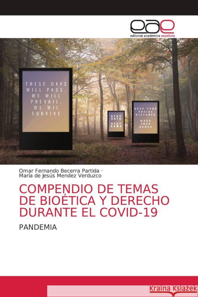 COMPENDIO DE TEMAS DE BIOÉTICA Y DERECHO DURANTE EL COVID-19 Becerra Partida, Omar Fernando, Méndez Verduzco, María de Jesús 9786202168496 Editorial Académica Española