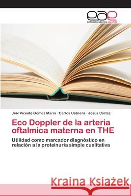 Eco Doppler de la arteria oftalmica materna en THE G Carlos Cabrera Jes 9786202168694 Editorial Academica Espanola