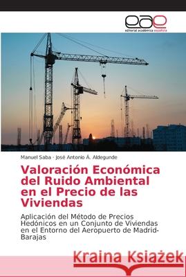 Valoración Económica del Ruido Ambiental en el Precio de las Viviendas Saba, Manuel 9786202169400 Editorial Académica Española