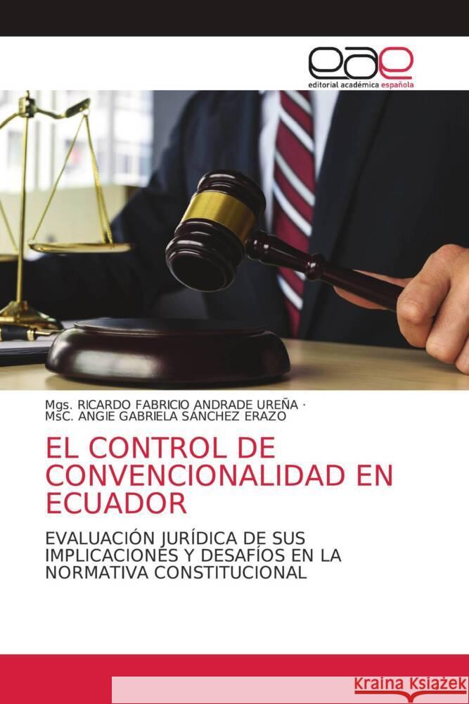 El Control de Convencionalidad En Ecuador Mgs Ricardo Fabricio Andrad Msc Angie Gabriela S?nche 9786202169738